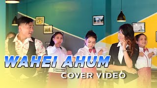 Wahei Ahum || Cover Video Song Release 2020