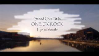 Stand Out Fit in - ONE OK ROCK (Lyrics Vostfr)