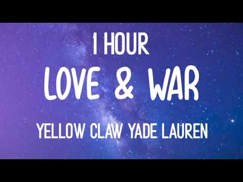 Yellow Claw - Love \u0026 War feat. Yade Lauren  1 hour