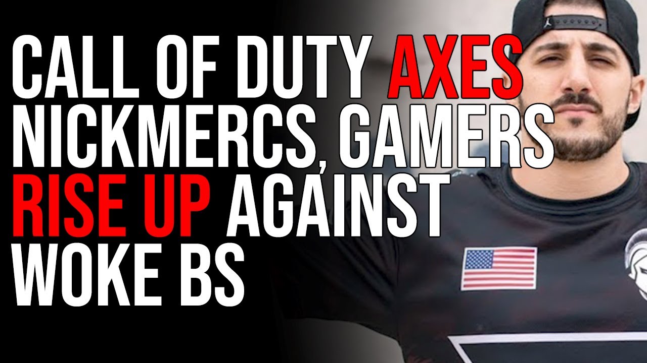 Call of Duty AXES NICKMERCS, Gamers Rise Up Against Woke BS