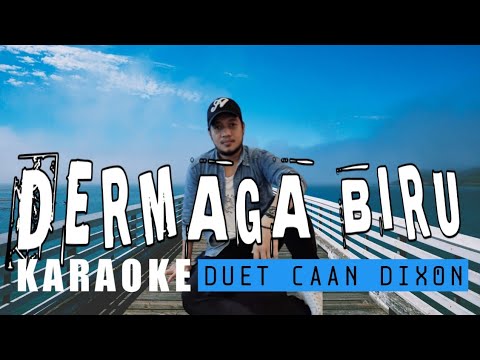 DERMAGA BIRU (Thomas Arya) Karaoke duet cowok || CaAn Dixon