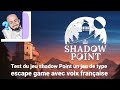 Shadow point un excellent jeu de type escape game en franais avec les voix franaises