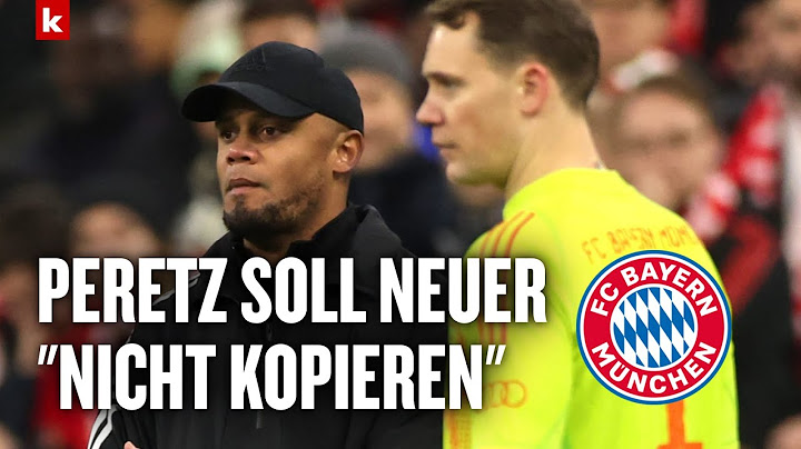 Kompany über Neuers Rippenbruch und warum Peretz es sich "verdient" hat