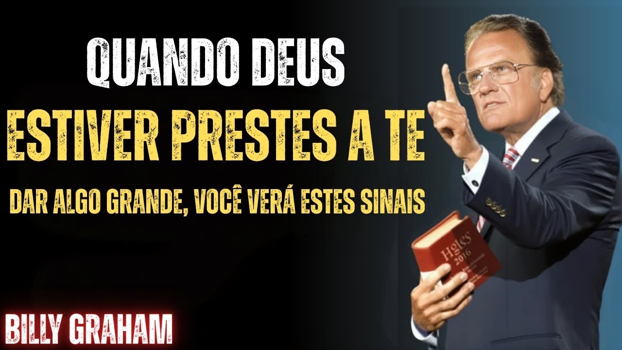 Quando Deus estiver prestes a lhe dar algo grande, você VERÁ estes sinais || BILLY GRAHAM 