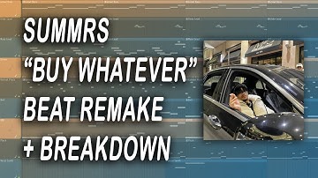 Summrs - "Buy Whatever" (Instrumental Remake + Breakdown) [FL Studio]