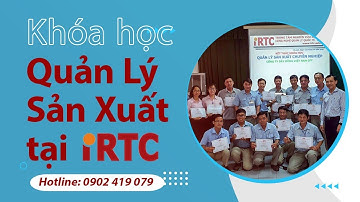 Khóa học Quản Lý Sản Xuất - Trung Tâm IRTC