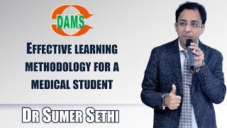 Effective learning methodology for a medical student By Dr Sumer Sethi