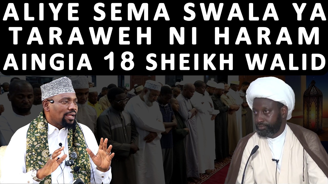 SHEIKH WALID AMSHANGAA SHEIKH ANAYESEMA SWALA YA TARAWEHE NI HARAMU SHEIKH WALID ATOA MAAGIZO MZITO