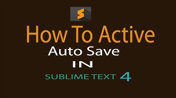 sublime text4 auto save
