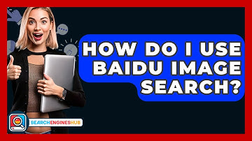 How Do I Use Baidu Image Search? - SearchEnginesHub.com