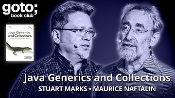 Java Generics and Collections • Maurice Naftalin & Stuart Marks • GOTO 2025