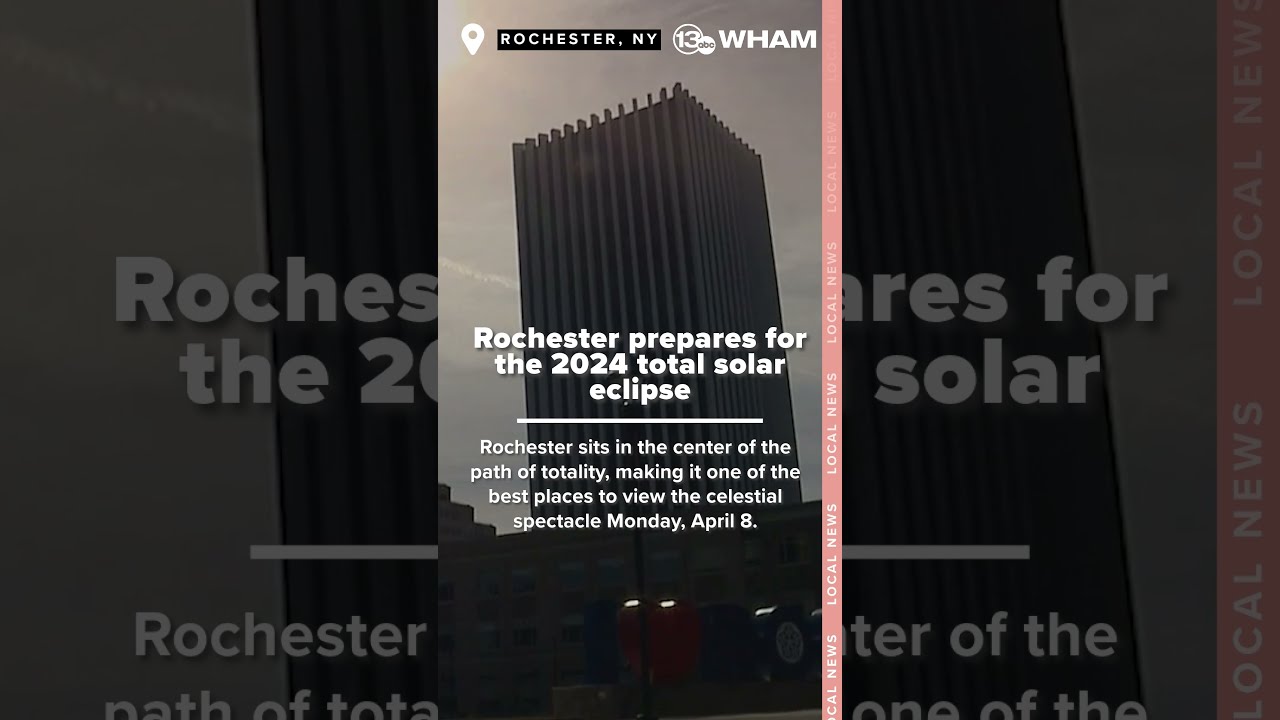Rochester, NY is one of the best places to view the total solar eclipse on April 8, 2024