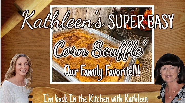 Kathleen's SUPER EASY Corn Souffle' | In the Kitch...