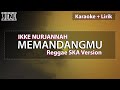 Ikke nurjannah  memandangmu karaoke  lyrics reggae ska version sunziq