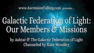 Galactic Federation of Light: Our Members & Missions