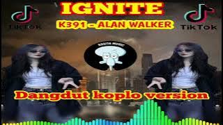IGNITE - K391 ALAN WALKER || Dangdut koplo version