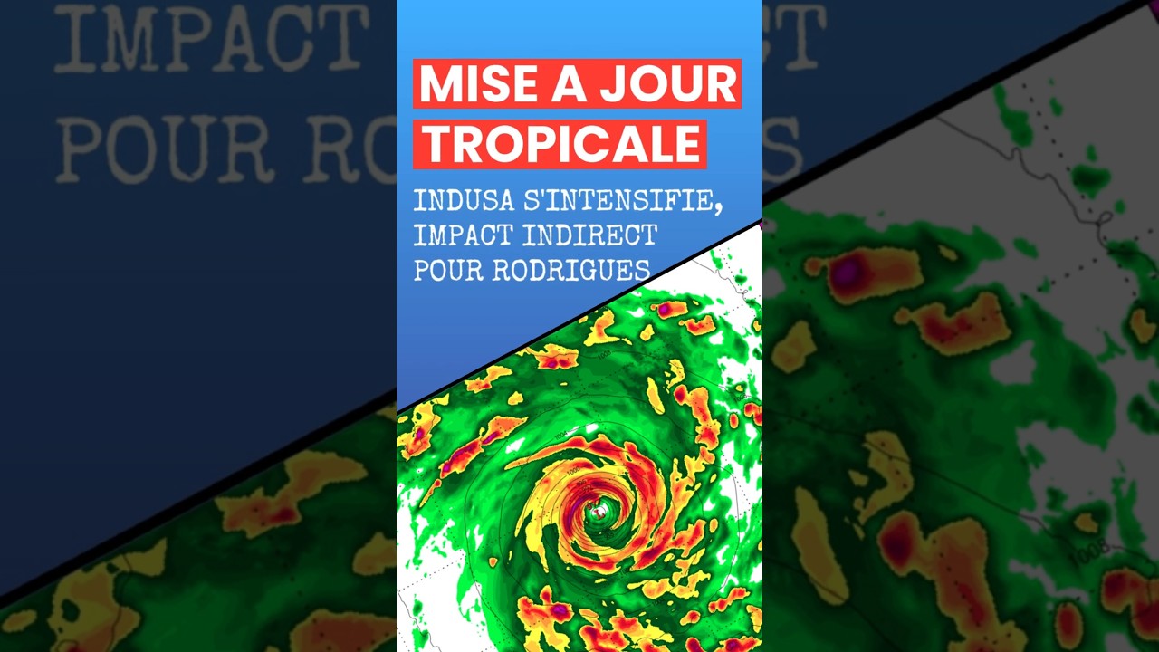 Indusa s'intensifie en passant près de Rodrigues, des impacts indirects sont attendus !