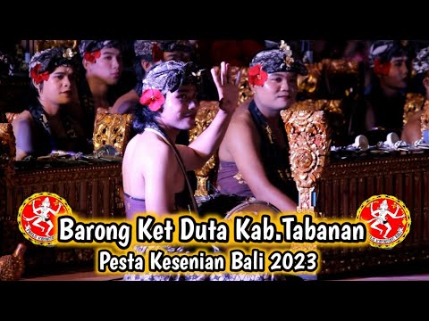 KENDANG BARONG DUTA KAB. TABANAN || LOMBA BARONG KET PESTA KESENIAN BALI XLIV TAHUN 2023