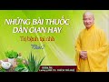 PHÒNG & TRỊ BỆNH TẠI NHÀ (2)  - NHỮNG BÀI THUỐC DÂN GIAN (rất hay) Phần 2 || ĐĐ. THÍCH TRÍ HUỆ