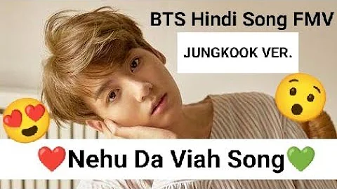 Nehu Da Viah Jungkook Ver. 😍 | BTS Punjabi Song FMV | Fan of BTS ❤️💜