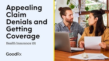 How to Appeal Claim Denials and Get Coverage | Health Insurance 101 | GoodRx