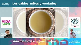 Los caldos: mitos y verdades, con Mikel López Iturriaga en «Vida Sana» (28/12/2023)