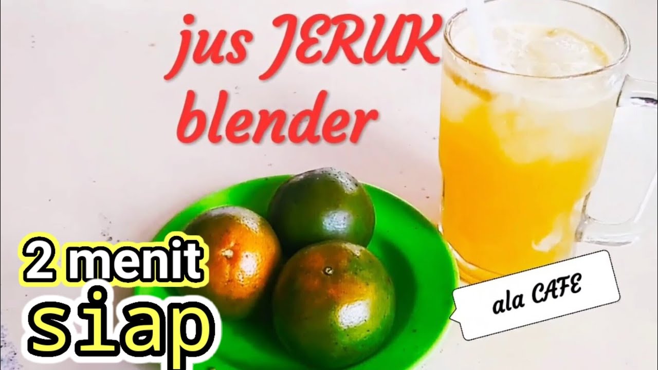cara membuat jus jeruk dengan blender mudah dan cepat cara membuat jus jeruk dengan blender mudah dan cepat