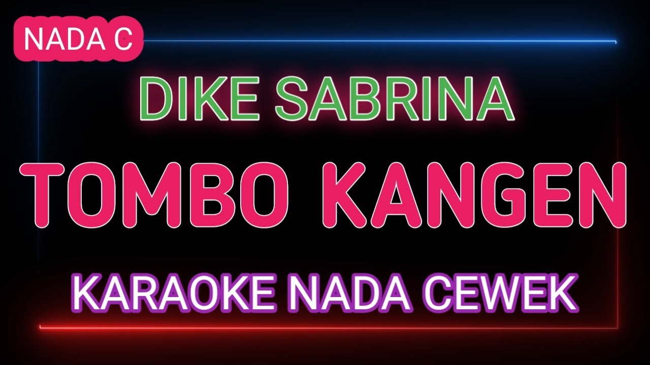 TOMBO KANGEN - Karaoke Nada Wanita - Dike Sabrina