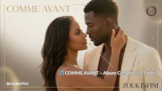 COMME AVANT – Album Complet (15 Titres) | Slow Zouk Antillais | Nuit Tropicale & Romance Créole 🌅
