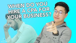When Do YOU Need To Hire a CPA For Your Business?