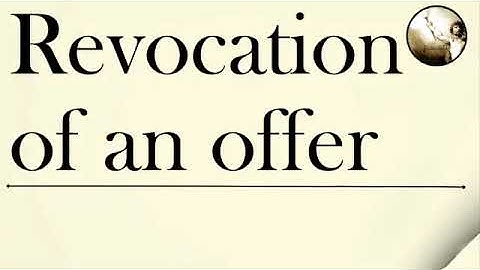 Revocation of an Offer - Contract Law