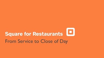 Square for Restaurants  - From Service to Close of Day