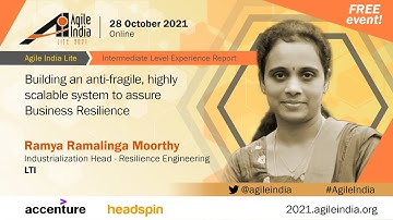Building a highly scalable system to assure Business Resilience by Ramya & Sai #AgileIndia Lite 2021