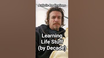 Autistic Realizations: Learn Life Stuff by Decade #WaltonBigfootJames #autism #cptsd #short #shorts