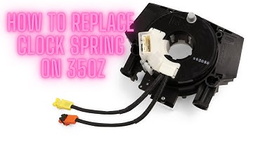 How to replace clock spring on 350z