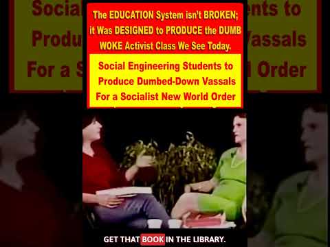 Video The EDUCATION System isnt BROKEN; it was DESIGNED to PRODUCE the DUMB WOKE Activists We See Today