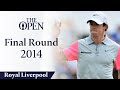 Rory McIlroy - Final Round in full | The Open at Royal Liverpool 2014