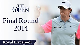 Rory McIlroy - Final Round in full | The Open at Royal Liverpool 2014