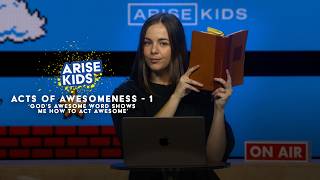 'God’s awesome word shows me how to act awesome' | Acts Of Awesomeness | Arise Kids