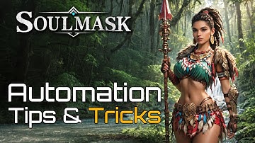 Understanding Automation in Soul Mask!