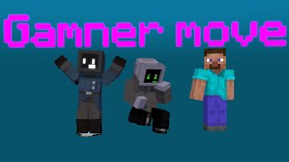 Gamner move (Minecraft Animation)