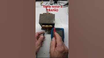 como testar o transformador de alta tensão do microondas