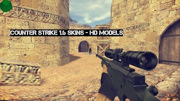 Counter Strike 1.6 Skins HD MODELS