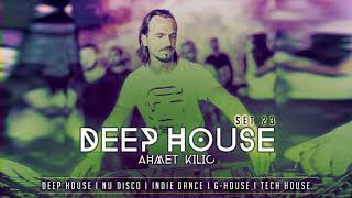 DEEP HOUSE SET 23 - AHMET KILIC