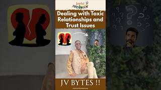 Dealing with Toxic Relationships and Trust Issues