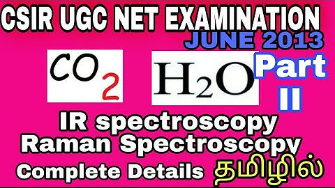 CO2  | H20 | Raman  | IR | spectroscopy | Complete Details II|JUNE 2013 | CSIR | NET | EXAMINATION