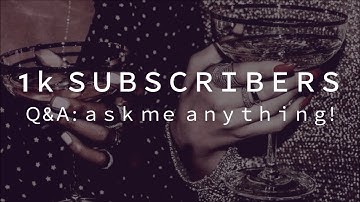 1k subscribers Q&A//comment your questions