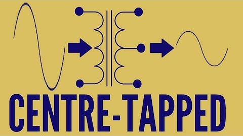 Centre Tapped Transformer - Full Wave Rectifier - Explained