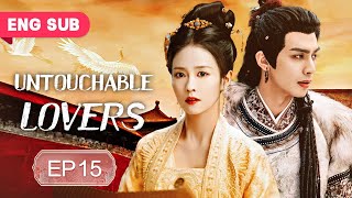 Eng Sub Untouchable Lovers 15 Song Weilong Guan Xiaotong Bai Lu Xu Kai Historical Romance