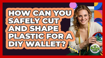 How Can You Safely Cut And Shape Plastic For A DIY Wallet? - The Upcycle Lab